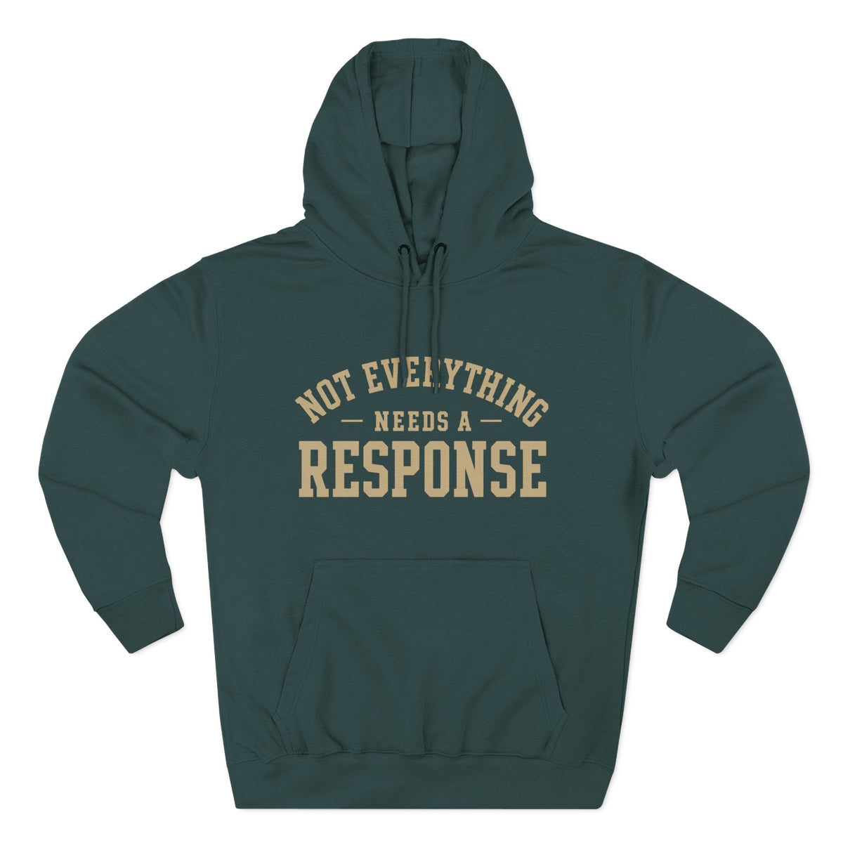 Not Everything Needs a Response Hoodie — SEEN. Identity Line | Wear Your Worship