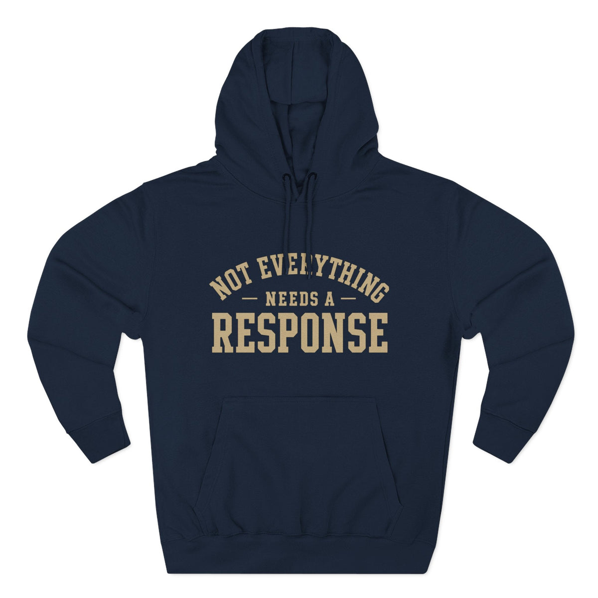 Not Everything Needs a Response Hoodie — SEEN. Identity Line | Wear Your Worship
