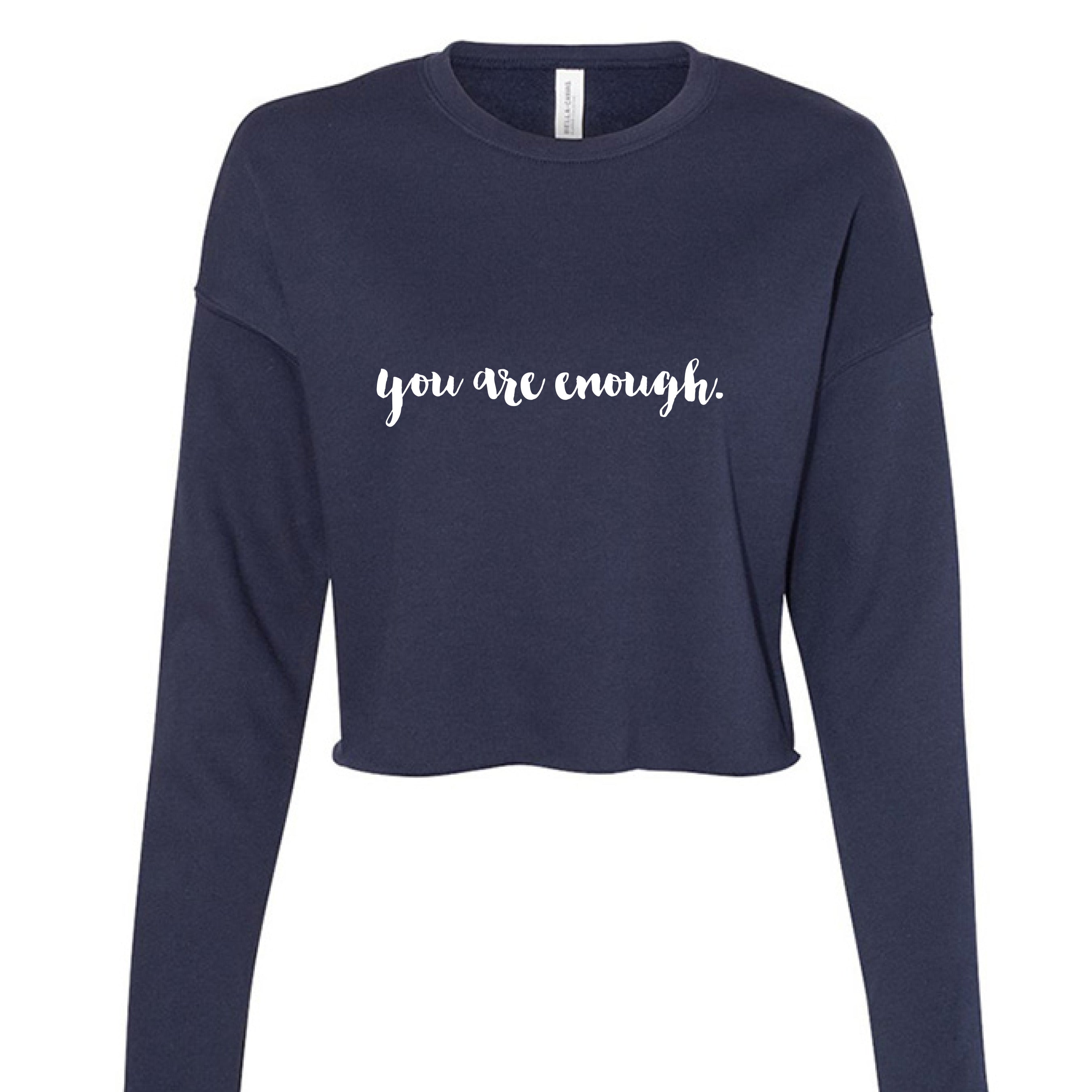 you are enough. Cropped Fleece Crewneck