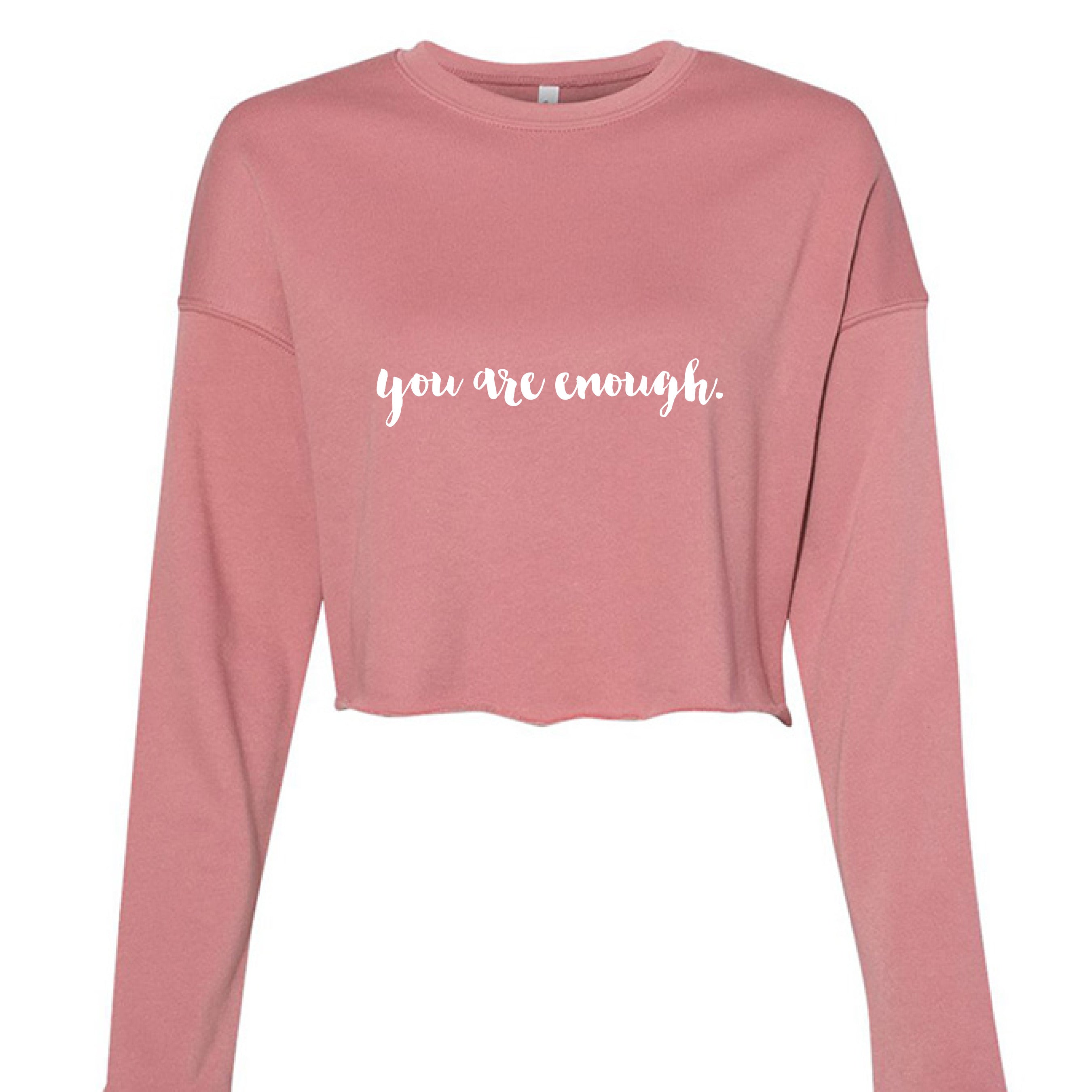 you are enough. Cropped Fleece Crewneck