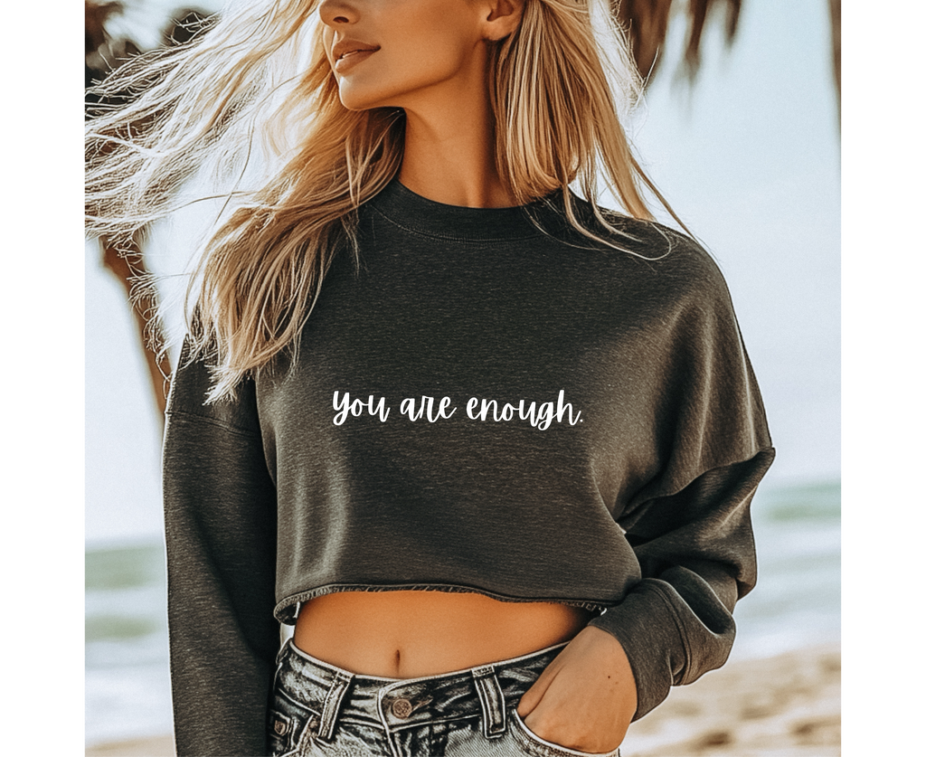 you are enough. Cropped Fleece Crewneck